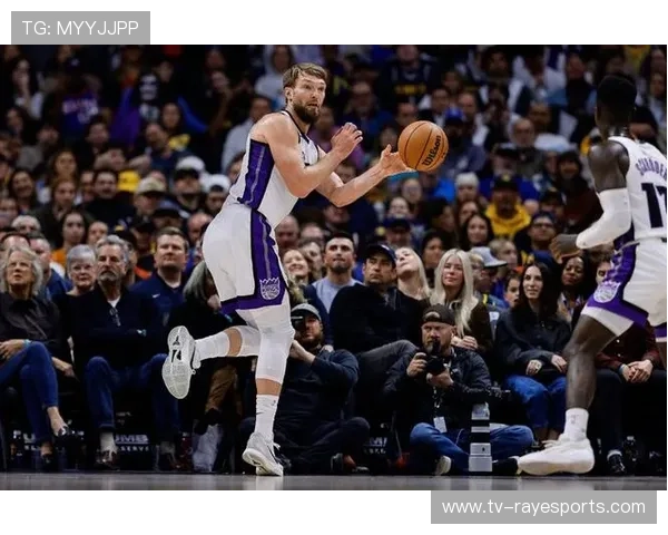 国王主场迎战掘金，萨博尼斯缺阵影响内线抗衡