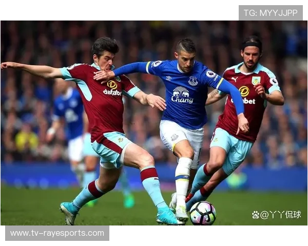 埃弗顿vs伯恩利:保级关键战,双方都需抢分摆脱降级区 埃弗顿vs伯恩利:保级关键战,双方都需抢分摆脱降级区